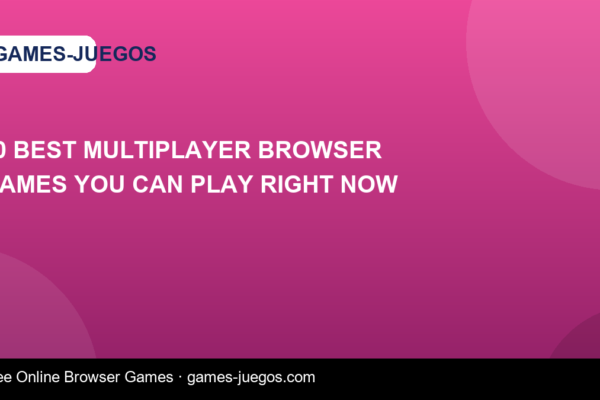 10 Best Multiplayer Browser Games You Can Play Right Now — Games-Juegos article cover