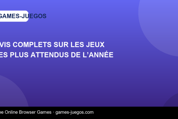 Avis Complets sur les Jeux les Plus Attendus de l’Année — Games-Juegos article cover