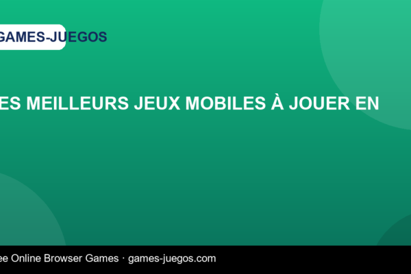 Les Meilleurs Jeux Mobiles à Jouer en — Games-Juegos article cover