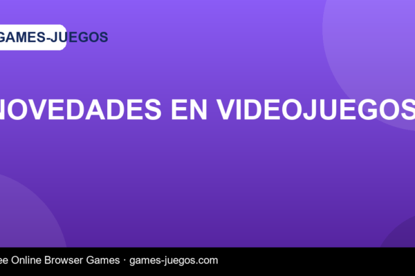 Novedades en videojuegos — Games-Juegos article cover