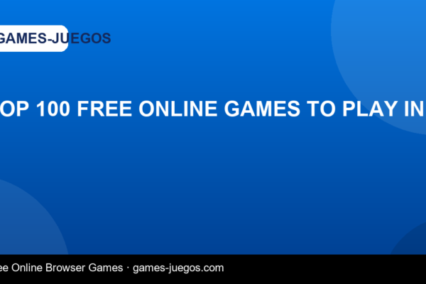 Top 100 Free Online Games to Play in — Games-Juegos article cover