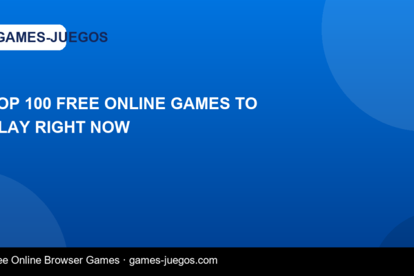 Top 100 Free Online Games to Play Right Now — Games-Juegos article cover