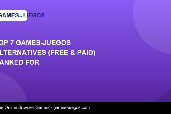 Top 7 games-juegos Alternatives (Free & Paid) Ranked for — Games-Juegos article cover
