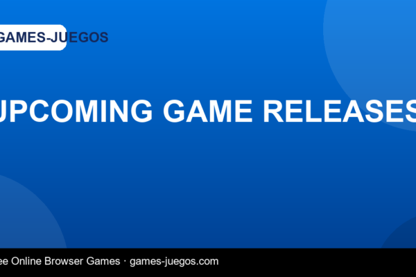 Upcoming Game Releases — Games-Juegos article cover